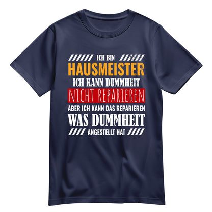 Ich bin Hausmeister ich kann Dummheit nicht reparieren - Shirt Navy - FULiMA®