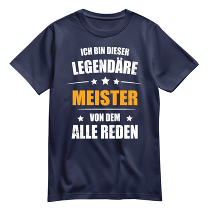 Ich bin dieser Legendäre Meister von dem alle reden - Shirt Navy - FULiMA®