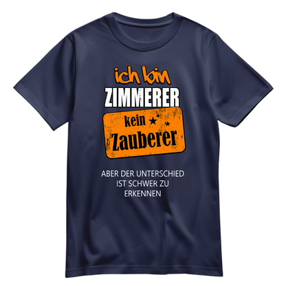 Ich bin Zimmerer - kein Zauberer - Shirt Navy - FULiMA®