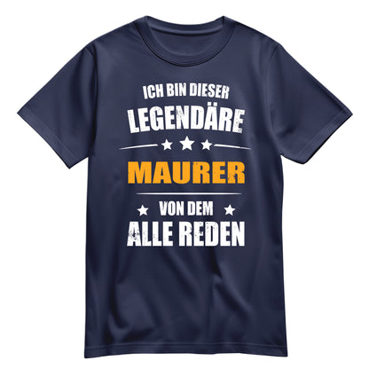 Ich bin dieser Legendäre Maurer von dem alle reden - Shirt Navy - FULiMA®