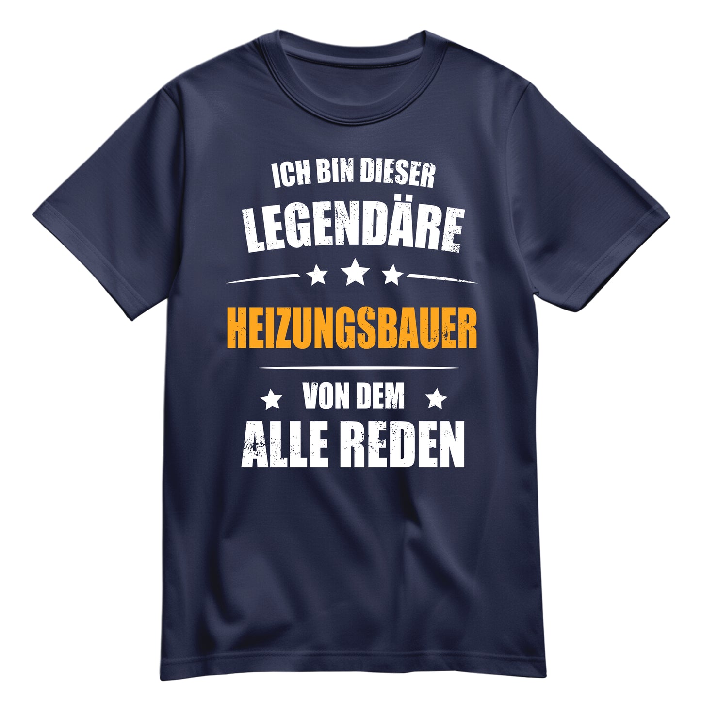 Ich bin dieser Legendäre Heizungsbauer von dem alle reden - Shirt Navy - FULiMA®