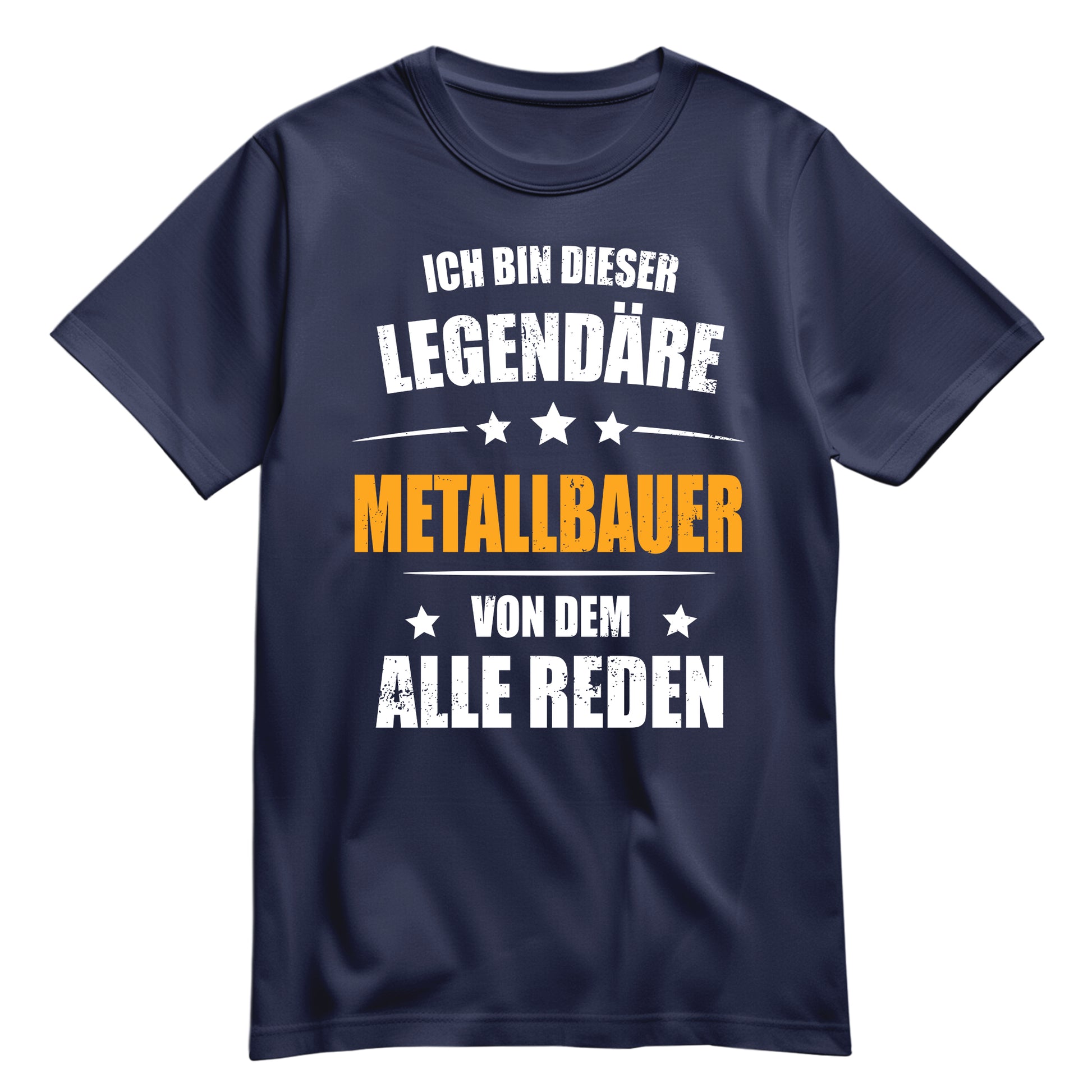 Ich bin dieser Legendäre Metallbauer von dem alle reden - Shirt Navy - FULiMA®