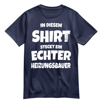 In diesem Shirt steckt ein echter Heizungsbauer - Shirt Navy - FULiMA®