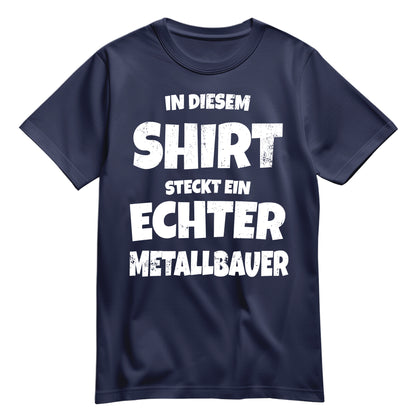 In diesem Shirt steckt ein echter Metallbauer - Shirt Navy - FULiMA®