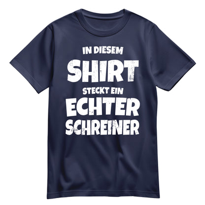 In diesem Shirt steckt ein echter Schreiner - Shirt Navy - FULiMA®