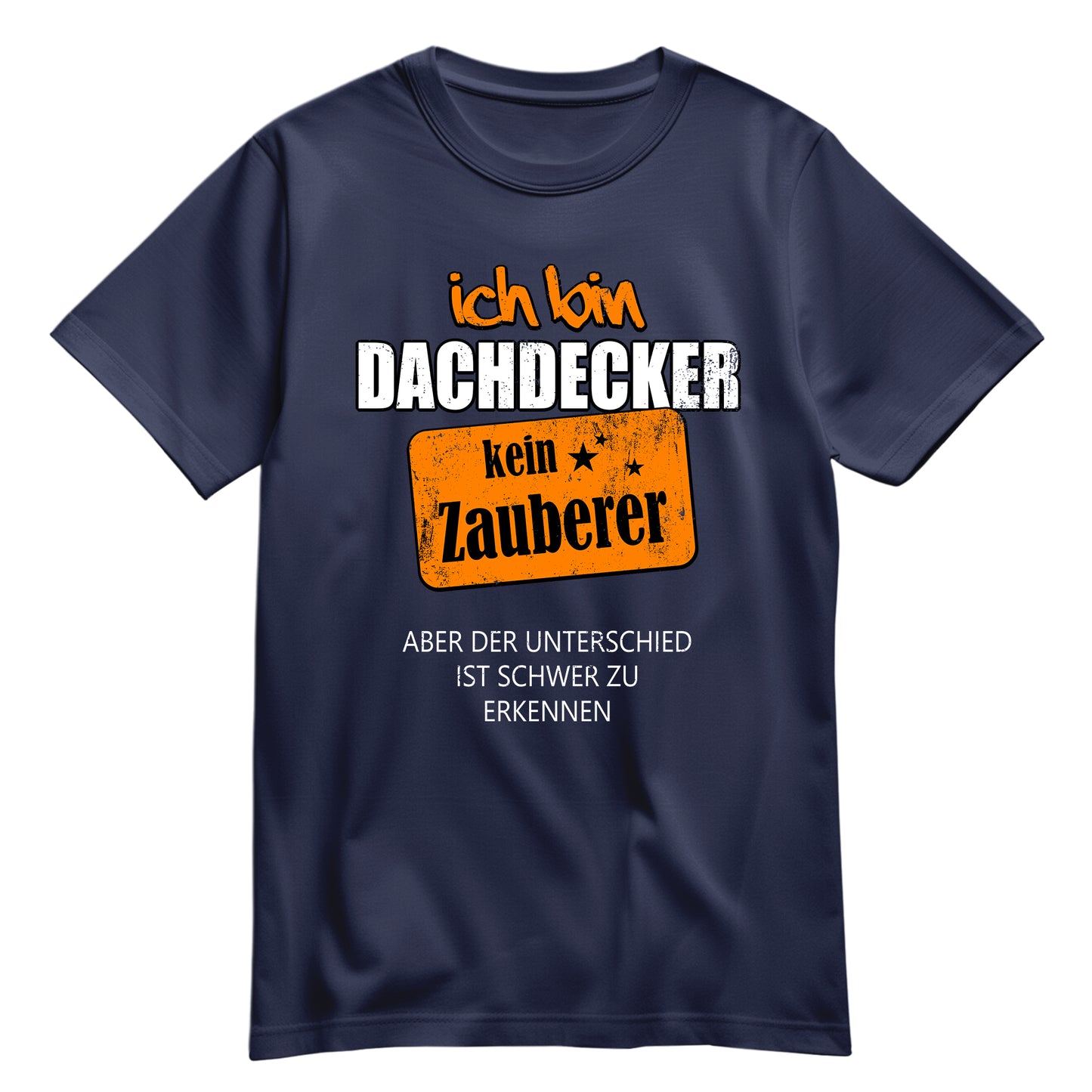 Ich bin Dachdecker - kein Zauberer - Shirt Navy - FULiMA®