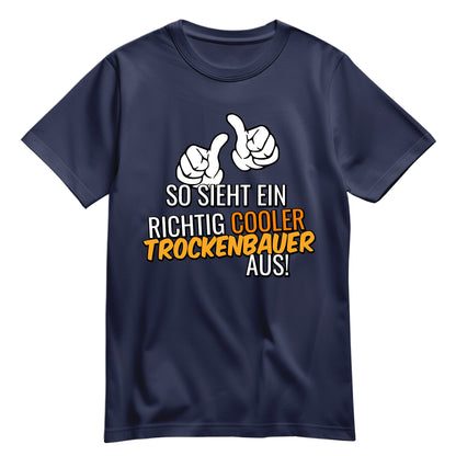 So sieht ein richtig cooler Trockenbauer aus - Shirt Navy - FULiMA®