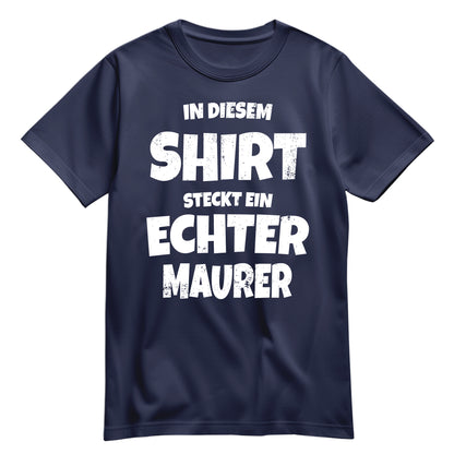 In diesem Shirt steckt ein echter Maurer - Shirt Navy - FULiMA®