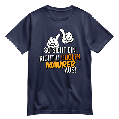 So sieht ein richtig cooler Maurer aus - Shirt Navy - FULiMA®