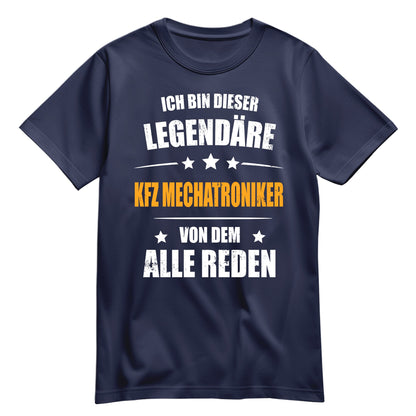 Ich bin dieser Legendäre KFZ Mechatroniker von dem alle reden - Shirt Navy - FULiMA®