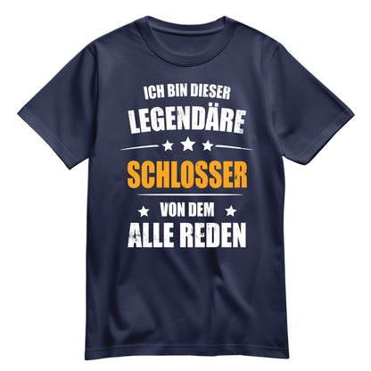 Ich bin dieser Legendäre Schlosser von dem alle reden - Shirt Navy - FULiMA®