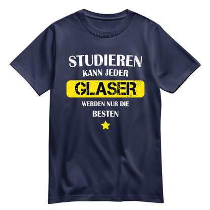 Studieren kann jeder Glaser werden nur die besten - Shirt Navy - FULiMA®