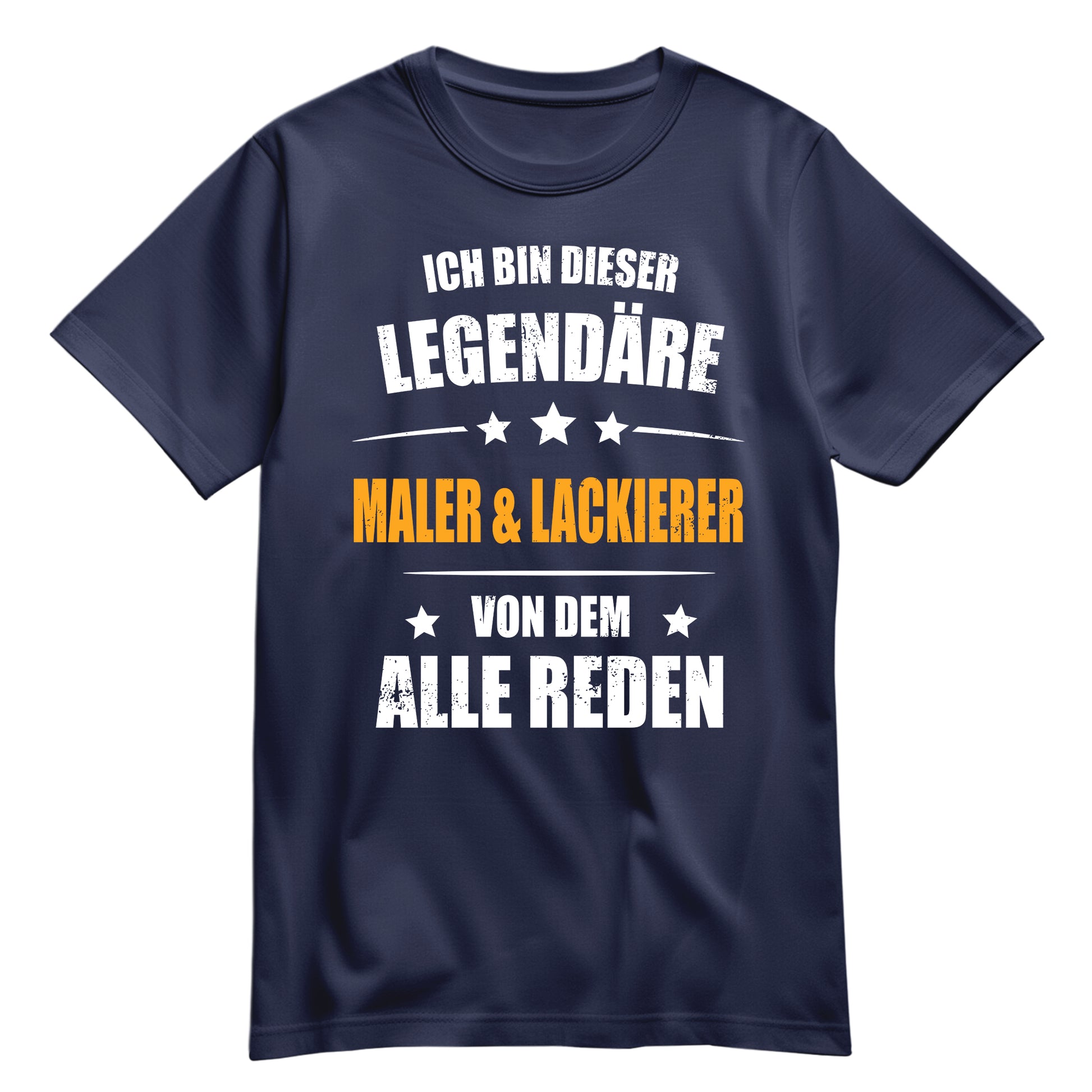 Ich bin dieser Legendäre Maler und Lackierer von dem alle reden - Shirt Navy - FULiMA®