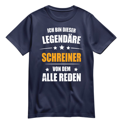 Ich bin dieser Legendäre Schreiner von dem alle reden - Shirt Navy - FULiMA®