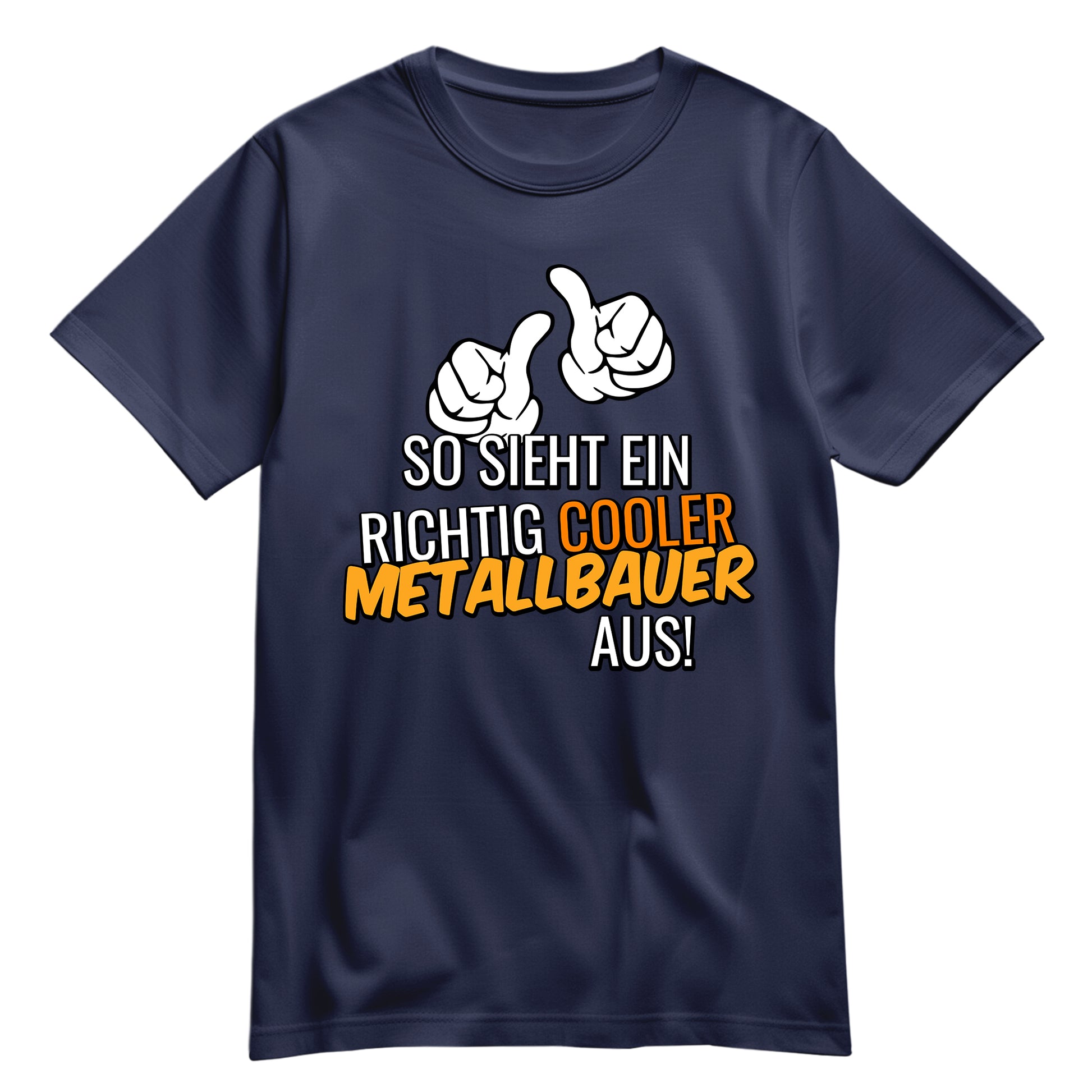 So sieht ein richtig cooler Metallbauer aus - Shirt Navy - FULiMA®