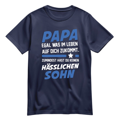 Papa Shirt - Egal was kommt - keinen hässlichen Sohn - Geschenk Papa Navy - FULiMA®