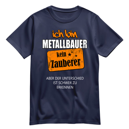 Ich bin Metallbauer - kein Zauberer - Shirt Navy - FULiMA®