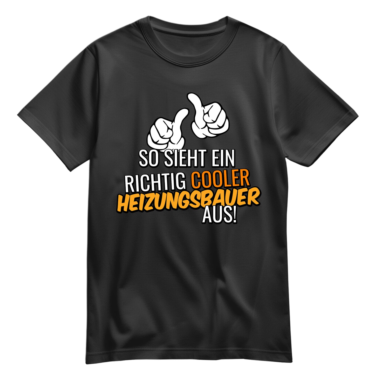 So sieht ein richtig cooler Heizungsbauer aus - Shirt Schwarz - FULiMA®