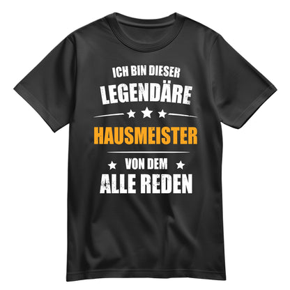 Ich bin dieser Legendäre Hausmeister von dem alle reden - Shirt Schwarz - FULiMA®