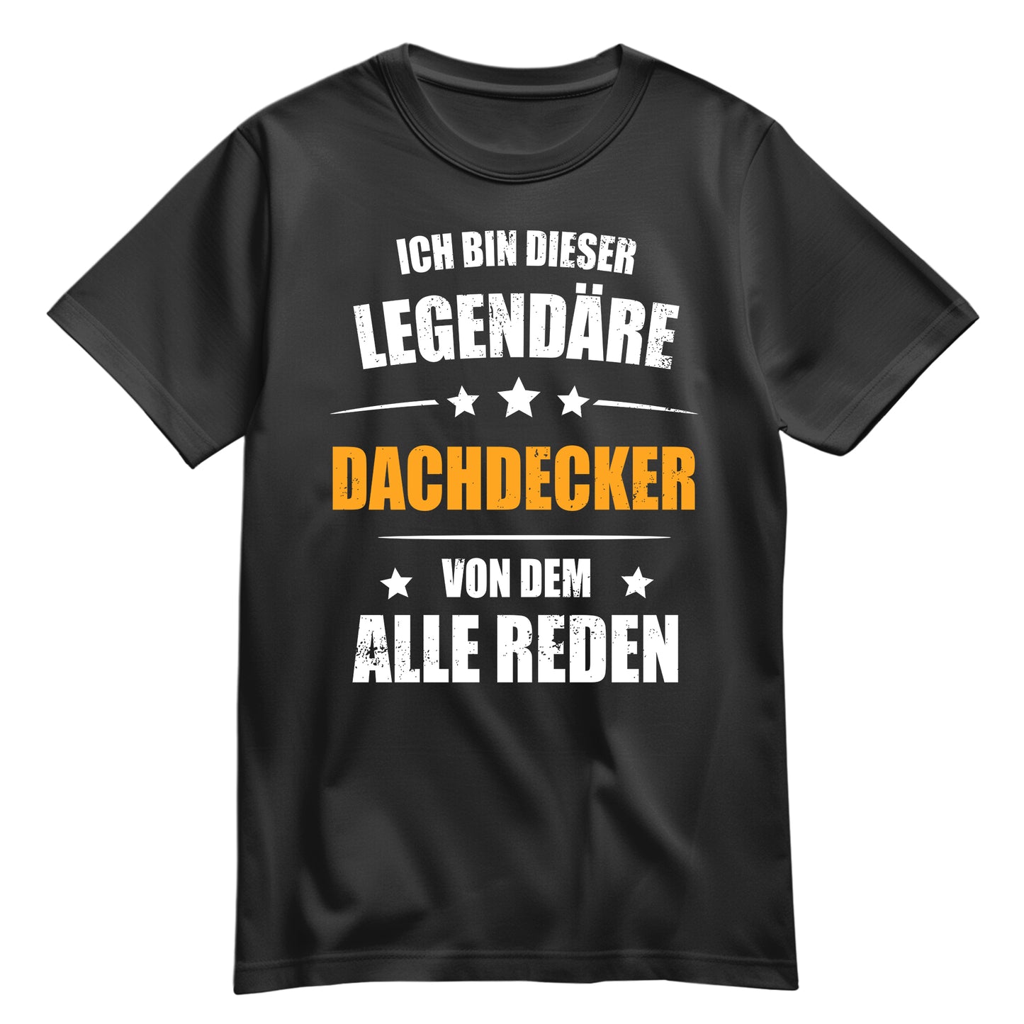 Ich bin dieser Legendäre Dachdecker von dem alle reden - Shirt Schwarz - FULiMA®