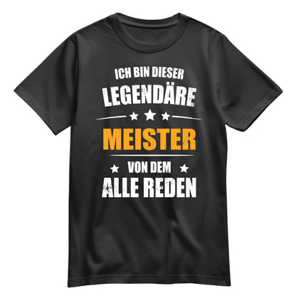 Ich bin dieser Legendäre Meister von dem alle reden - Shirt Schwarz - FULiMA®