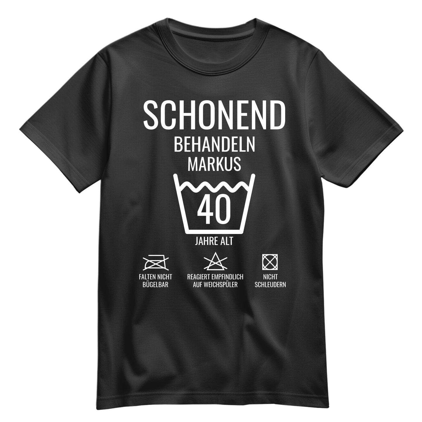 Schonend behandeln – 40 Jahre alt - Geburtstagshirt mit Namen