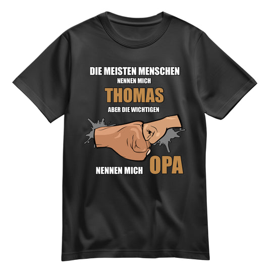 Opa Shirt - Die meisten nennen mich NAME die wichtigen Opa - mit Namen