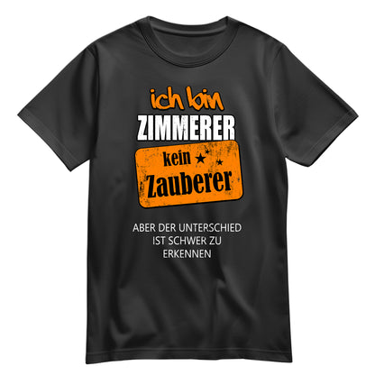 Ich bin Zimmerer - kein Zauberer - Shirt Schwarz - FULiMA®