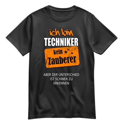 Ich bin Techniker - kein Zauberer - Shirt Schwarz - FULiMA®