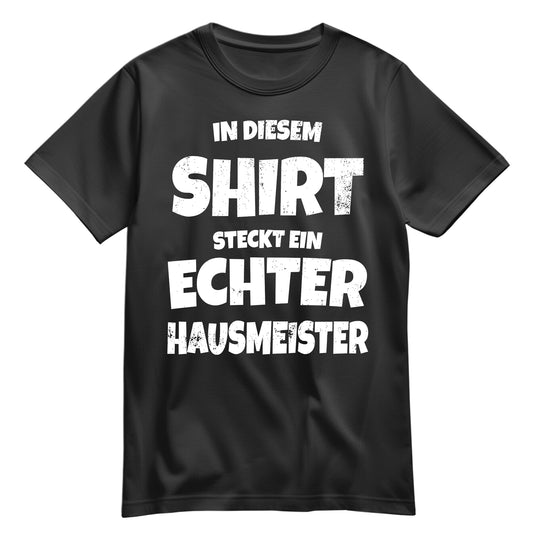 In diesem Shirt steckt ein echter Hausmeister - Shirt Schwarz - FULiMA®