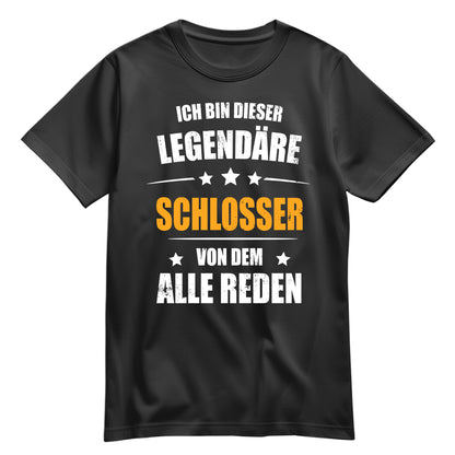 Ich bin dieser Legendäre Schlosser von dem alle reden - Shirt Schwarz - FULiMA®