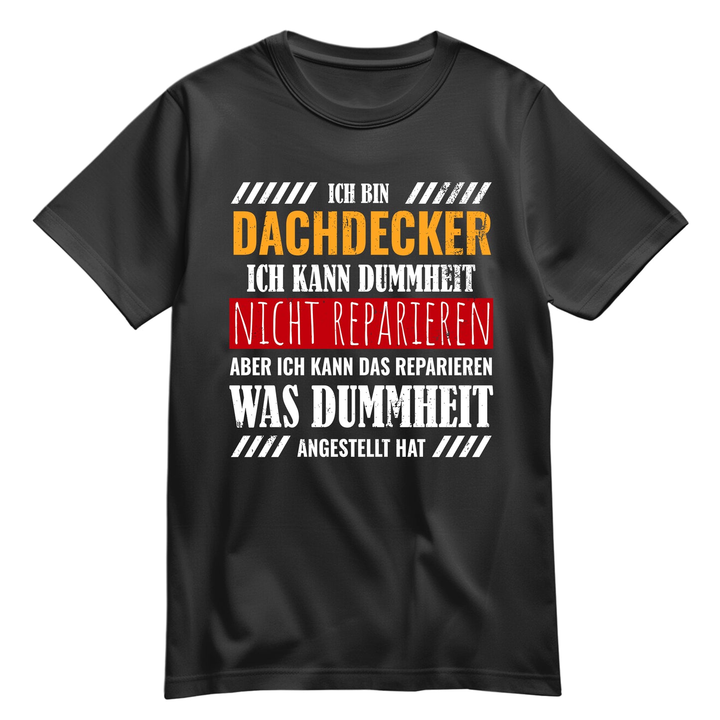 Ich bin Dachdecker ich kann Dummheit nicht reparieren - Shirt Schwarz - FULiMA®