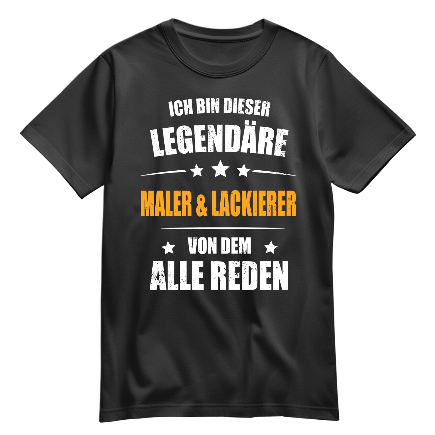 Ich bin dieser Legendäre Maler und Lackierer von dem alle reden - Shirt Schwarz - FULiMA®