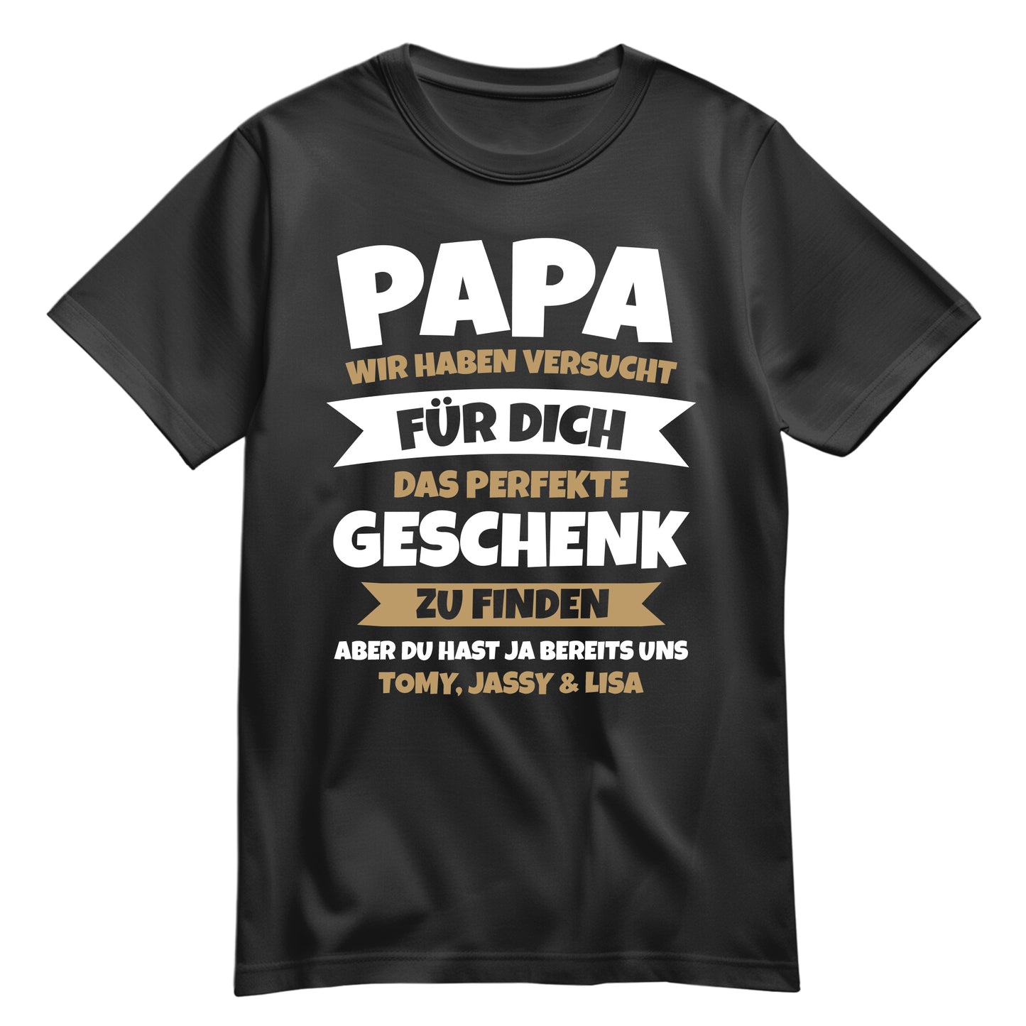 Papa T Shirt mit Namen - Wir haben versucht das beste Geschenk zu finden - Geschenk Papa Schwarz