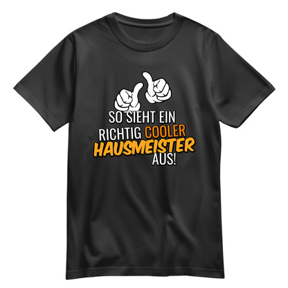 So sieht ein richtig cooler Hausmeister aus - Shirt Schwarz - FULiMA®