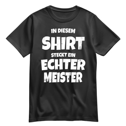 In diesem Shirt steckt ein echter Meister - Shirt Schwarz - FULiMA®