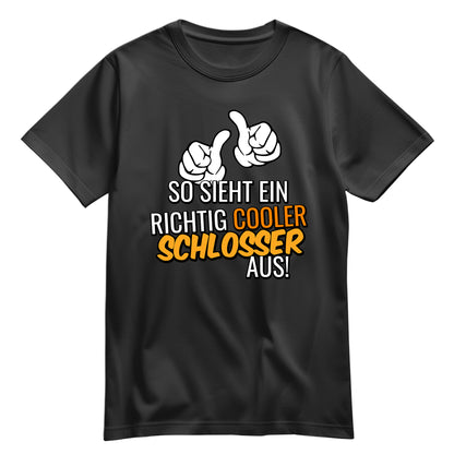 So sieht ein richtig cooler Schlosser aus - Shirt Schwarz - FULiMA®