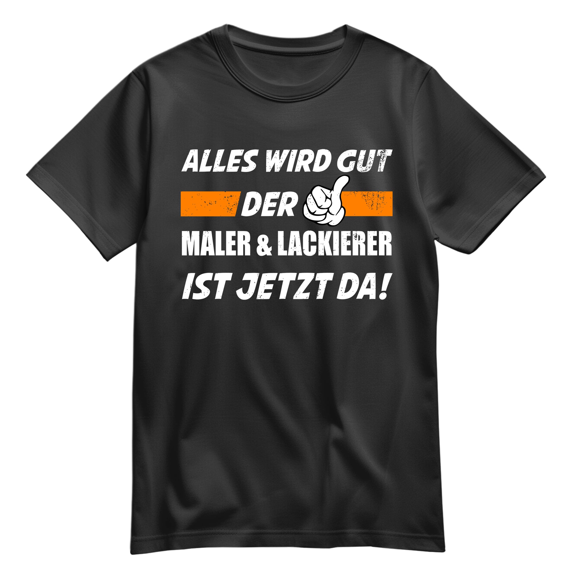 Alles wird gut der Maler und Lackierer ist jetzt da - Shirt Schwarz - FULiMA®