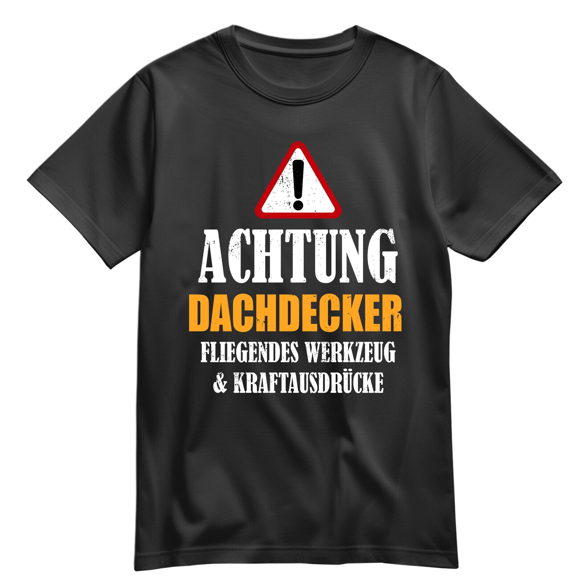 Achtung Dachdecker - Kraftausdrücke - Shirt Schwarz - FULiMA®