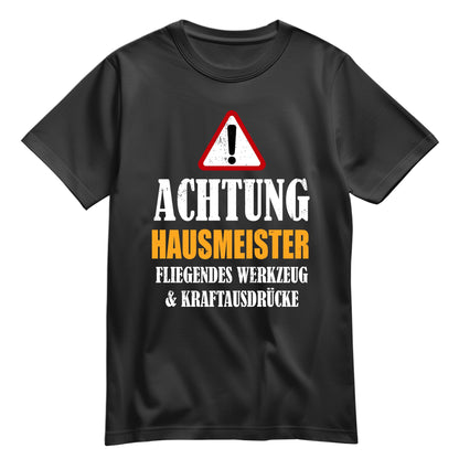 Achtung Hausmeister - Kraftausdrücke - Shirt Schwarz - FULiMA®