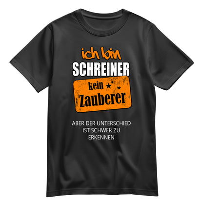 Ich bin Schreiner - kein Zauberer - Shirt Schwarz - FULiMA®