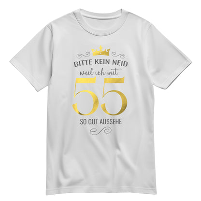 Bitte kein Neid weil ich mit 55 so gut aussehe - Krone - Geburtstag Shirt