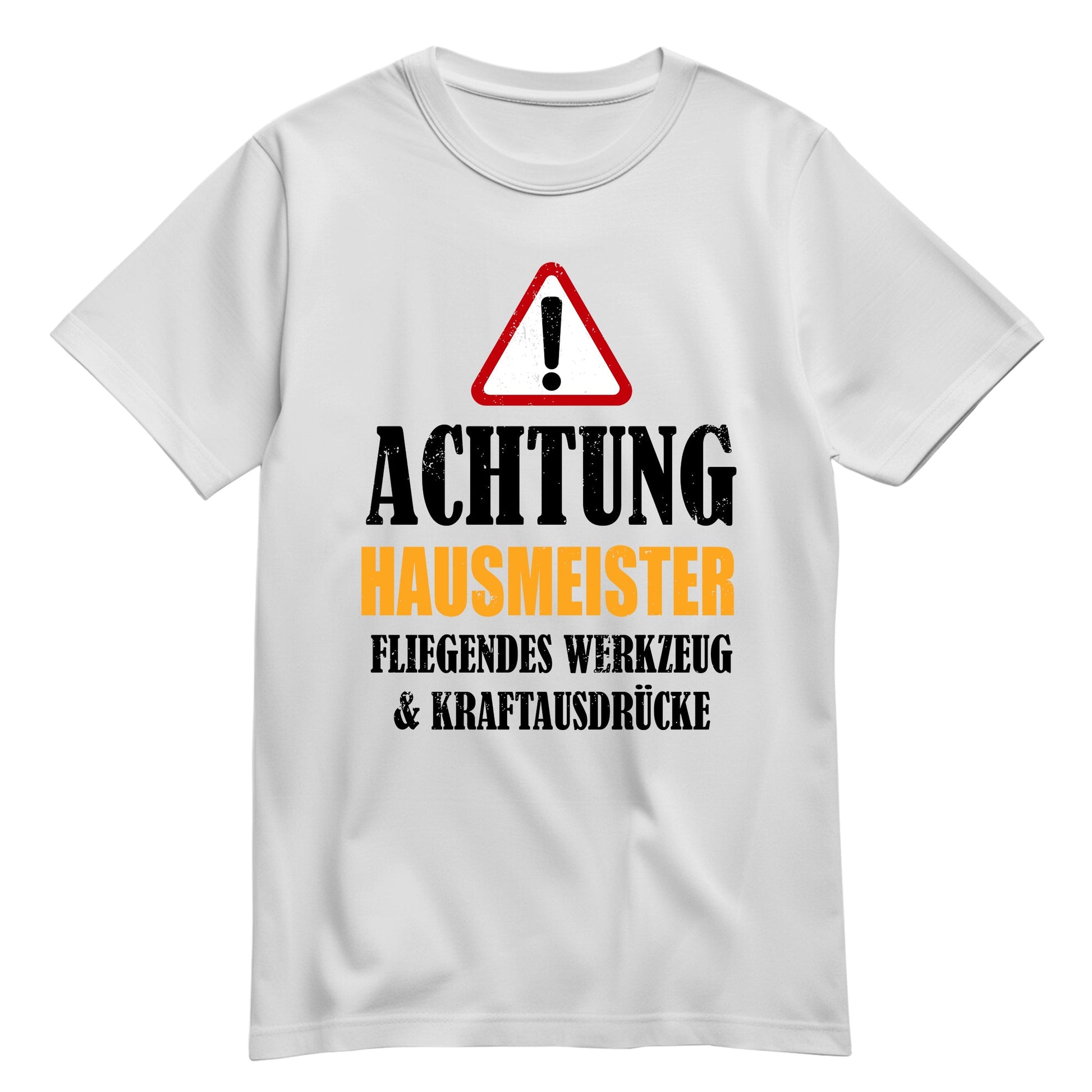 Achtung Hausmeister - Kraftausdrücke - Shirt Weiß - FULiMA®