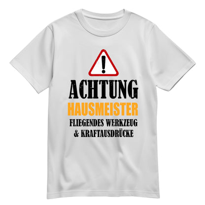 Achtung Hausmeister - Kraftausdrücke - Shirt Weiß - FULiMA®