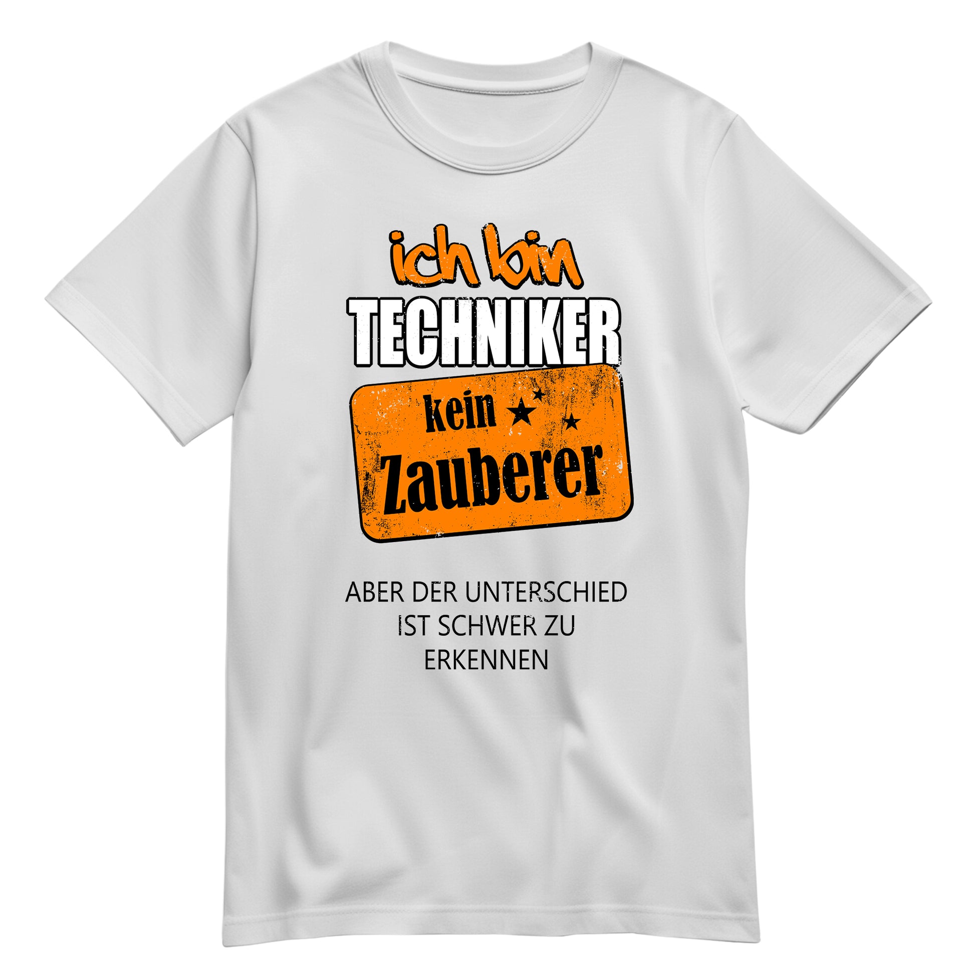 Ich bin Techniker - kein Zauberer - Shirt Weiß - FULiMA®