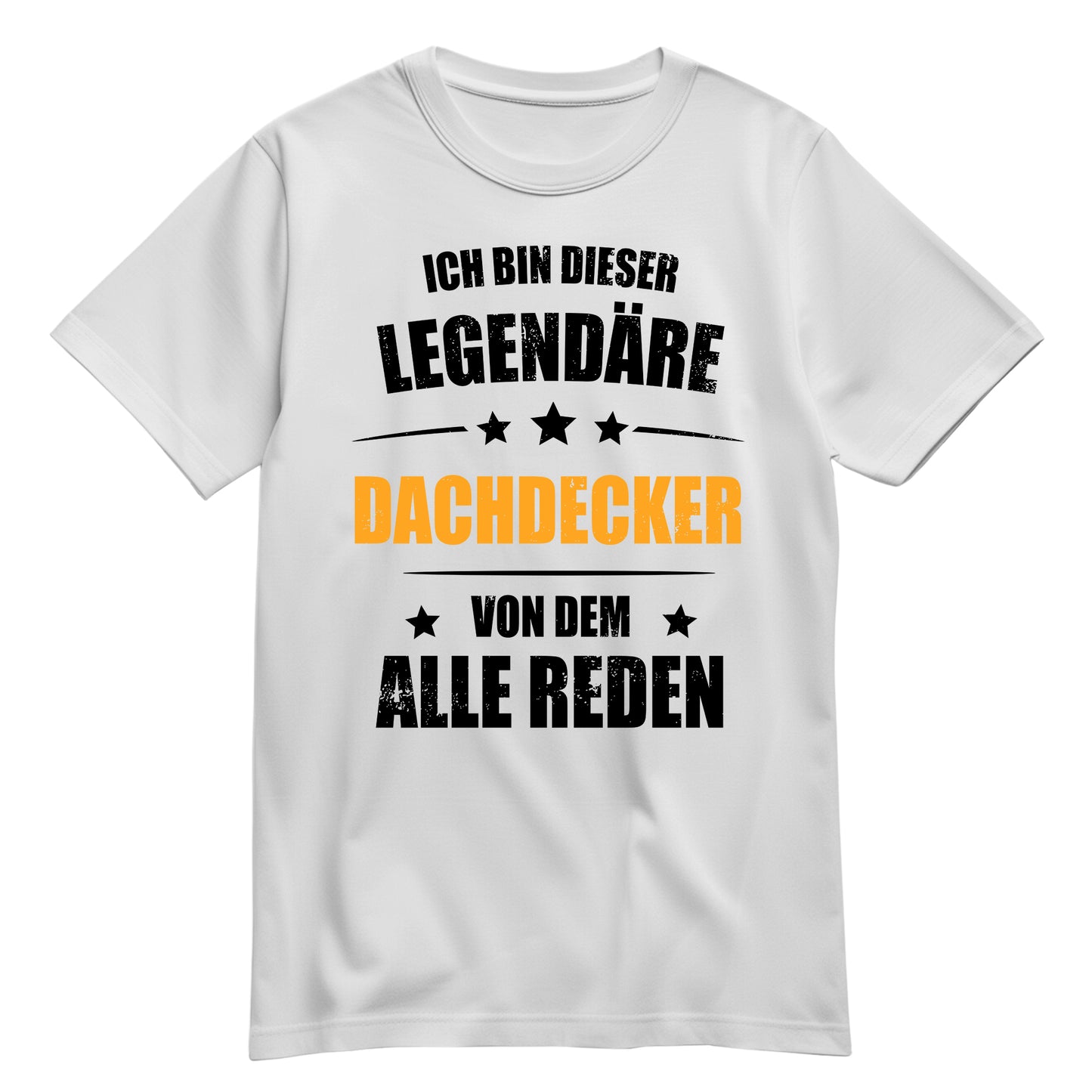 Ich bin dieser Legendäre Dachdecker von dem alle reden - Shirt Weiß - FULiMA®