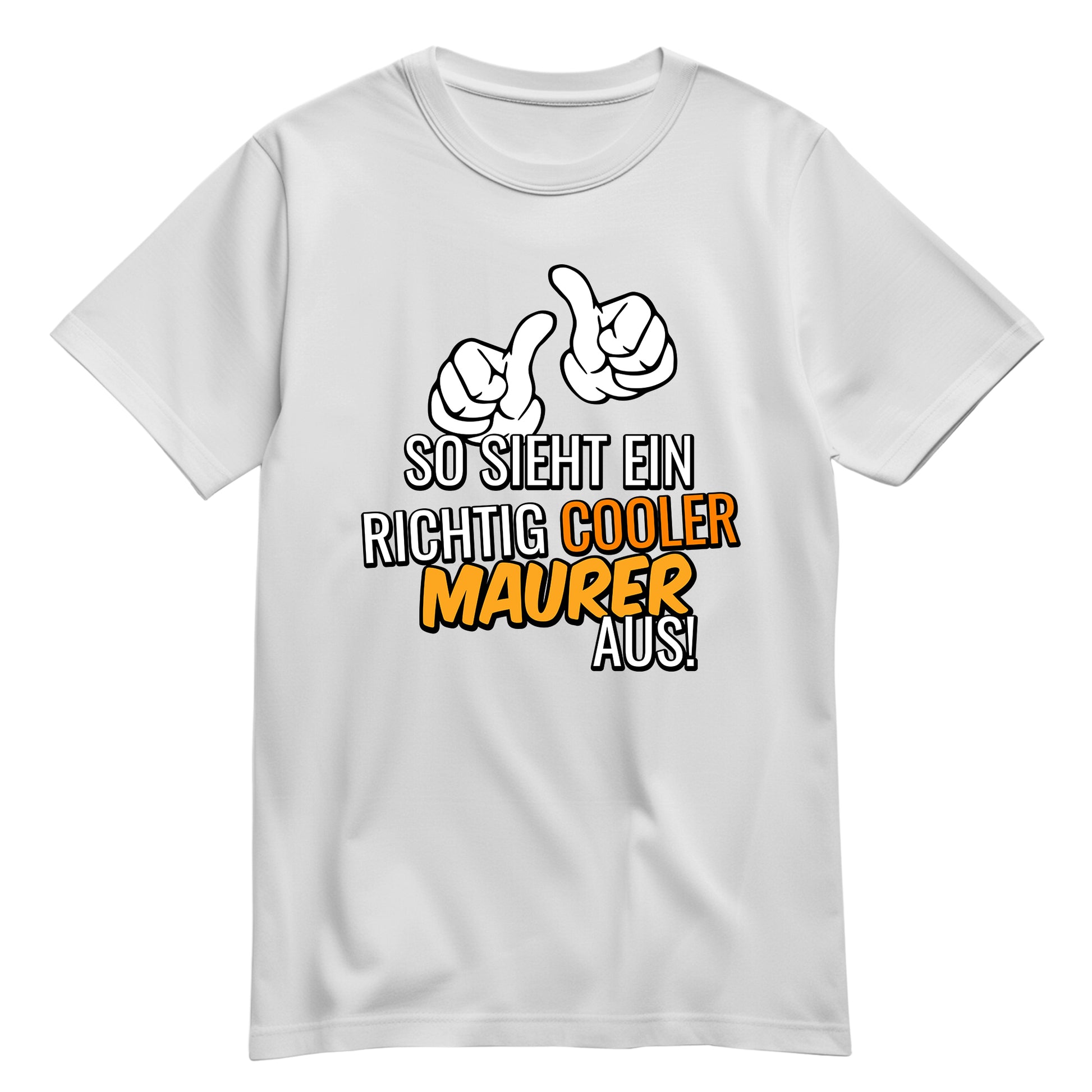 So sieht ein richtig cooler Maurer aus - Shirt Weiß - FULiMA®