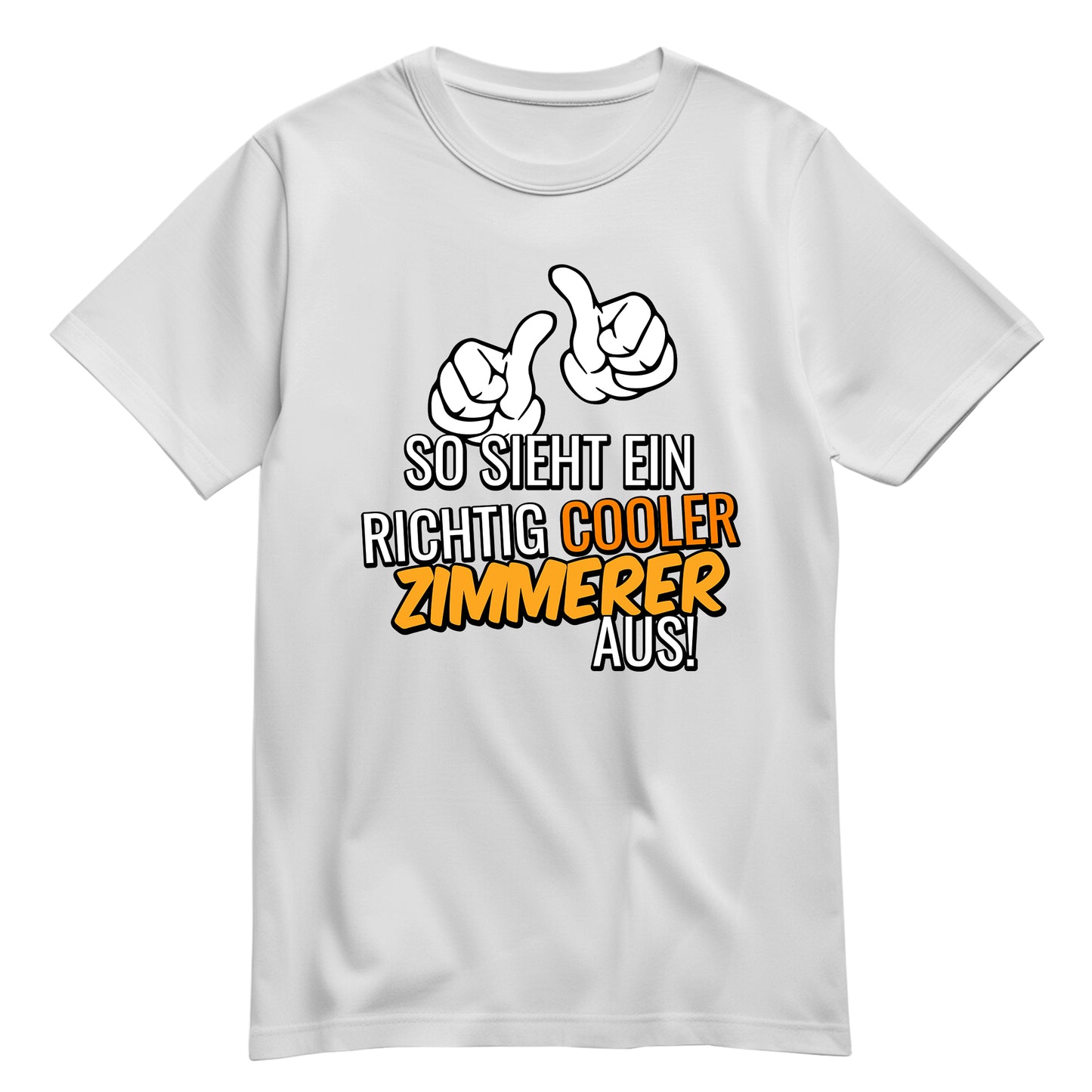 So sieht ein richtig cooler Zimmerer aus - Shirt Weiß - FULiMA®