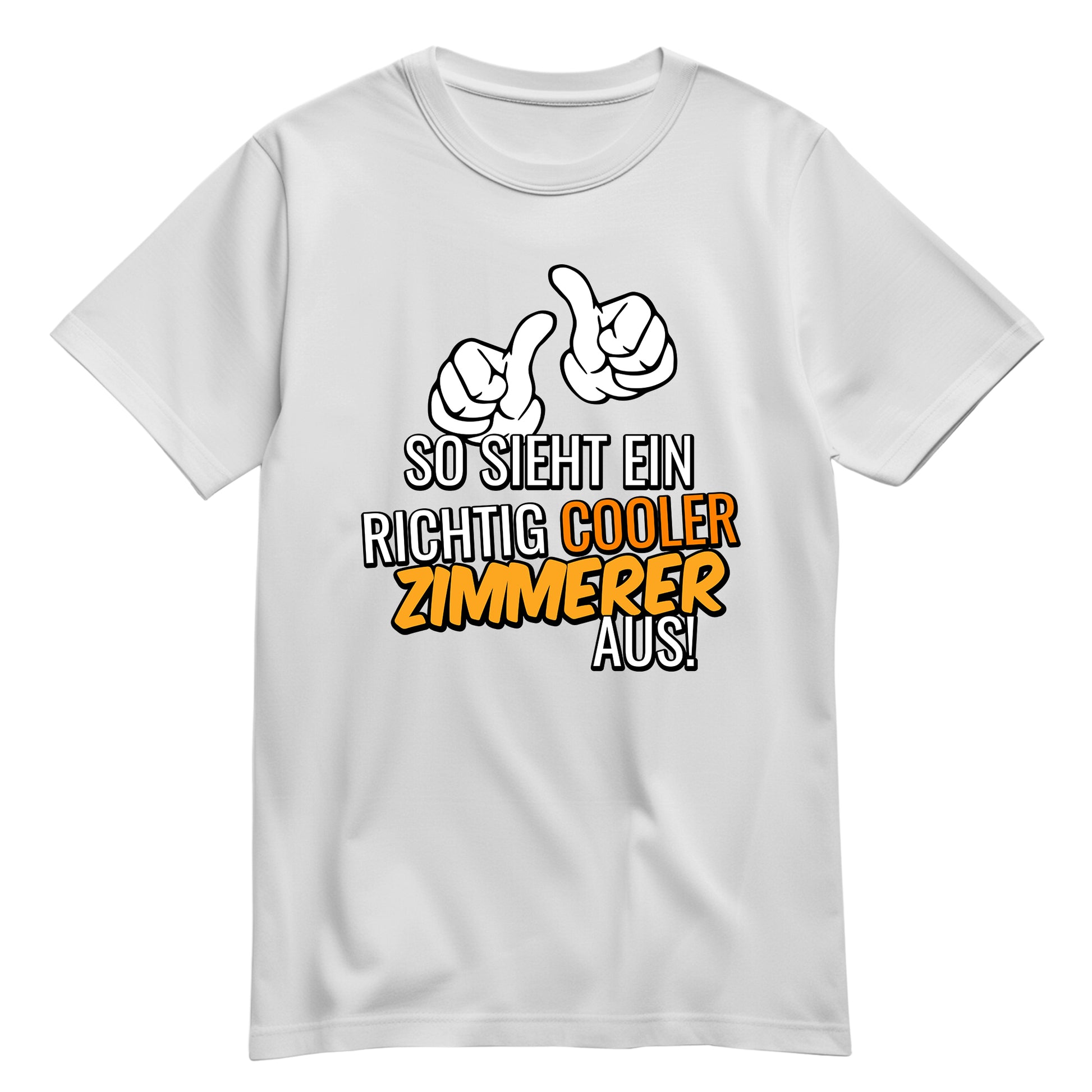 So sieht ein richtig cooler Zimmerer aus - Shirt Weiß - FULiMA®