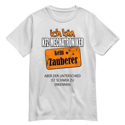 Ich bin KFZ-Mechatroniker - kein Zauberer - Shirt Weiß - FULiMA®